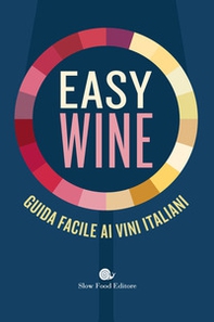 Easy wine. Guida facile ai vini italiani - Librerie.coop