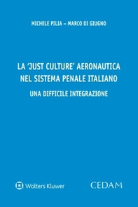 La «just culture» aeronautica nel sistema penale italiano. Una difficile integrazione - Librerie.coop