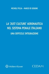 La «just culture» aeronautica nel sistema penale italiano. Una difficile integrazione - Librerie.coop