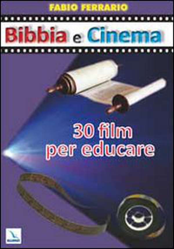 Bibbia e cinema. 30 film per educare - Librerie.coop Bibbia e cinema. 30 film per educare - Librerie.coop