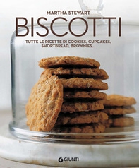 Biscotti. Tutte le ricette di cookies, cupcakes, shortbread, brownies... - Librerie.coop