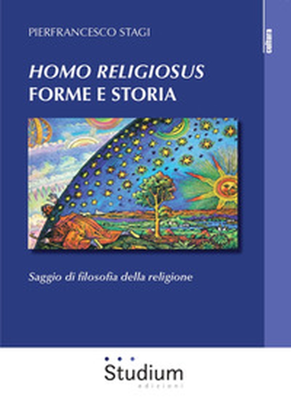 «Homo Religiosus» forme e storia. Saggio di filosofia della religione - Librerie.coop «Homo Religiosus» forme e storia. Saggio di filosofia della religione - Librerie.coop