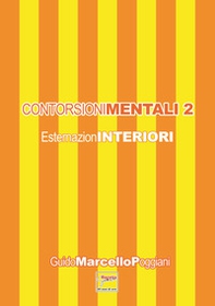 Contorsioni mentali. Esternazioninteriori - Vol. 2 - Librerie.coop