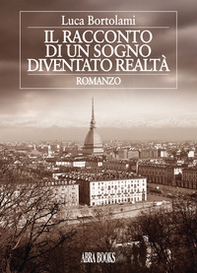 Il racconto di un sogno diventato realtà - Librerie.coop Il racconto di un sogno diventato realtà - Librerie.coop