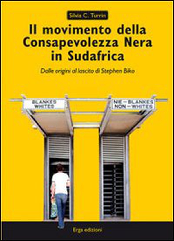 Il movimento della Consapevolezza nera in Sudafrica. Dalle origini al lascito di Stephen Biko - Librerie.coop Il movimento della Consapevolezza nera in Sudafrica. Dalle origini al lascito di Stephen Biko - Librerie.coop