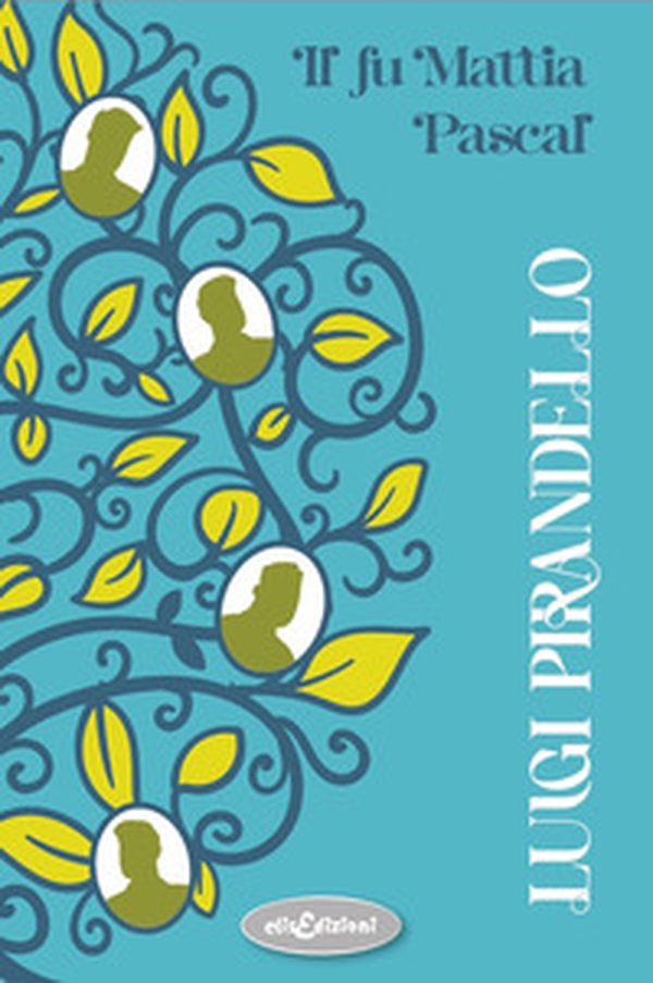 Il fu Mattia Pascal - Librerie.coop Il fu Mattia Pascal - Librerie.coop
