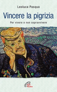Vincere la pigrizia. Per vivere e non sopravvivere - Librerie.coop Vincere la pigrizia. Per vivere e non sopravvivere - Librerie.coop