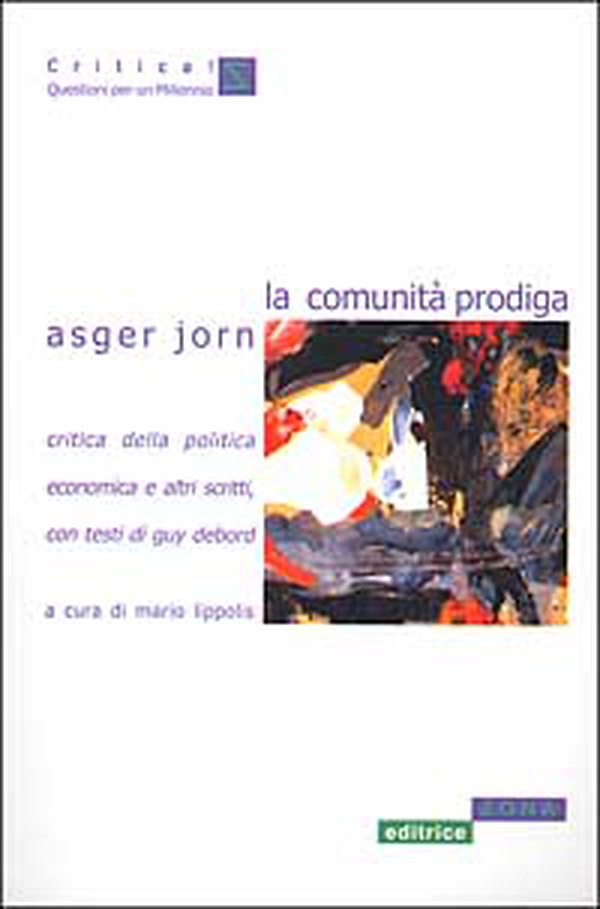 La comunità prodiga. Critica della politica economica e altri scritti - Librerie.coop La comunità prodiga. Critica della politica economica e altri scritti - Librerie.coop