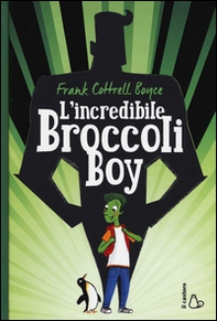 L'incredibile Broccoli Boy - Librerie.coop