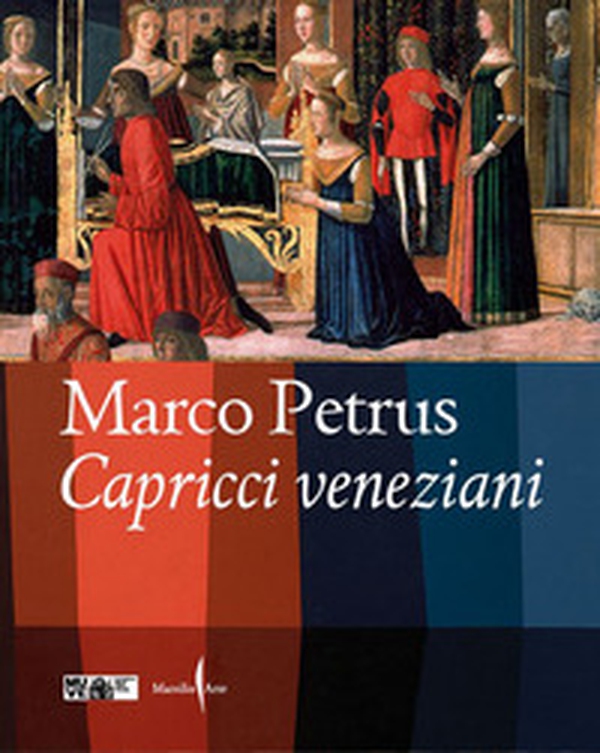 Marco Petrus. Capricci veneziani. Ediz. italiana e inglese - Librerie.coop Marco Petrus. Capricci veneziani. Ediz. italiana e inglese - Librerie.coop