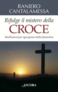 Rifulge il mistero della Croce - Librerie.coop