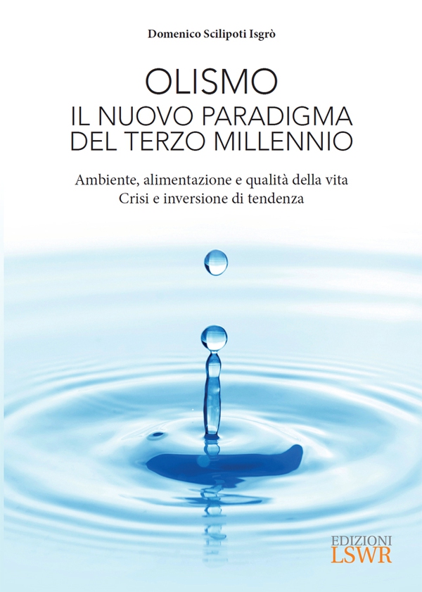 Olismo Il nuovo paradigma del terzo millennio - Librerie.coop Olismo Il nuovo paradigma del terzo millennio - Librerie.coop