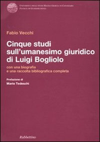 Cinque studi sull'umanesimo giuridico di Luigi Bogliolo - Librerie.coop