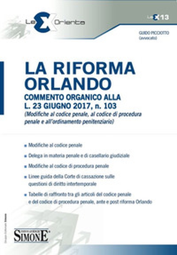 La riforma Orlando. Commento organico alla L.23 giugno 2017, n. 103 - Librerie.coop La riforma Orlando. Commento organico alla L.23 giugno 2017, n. 103 - Librerie.coop