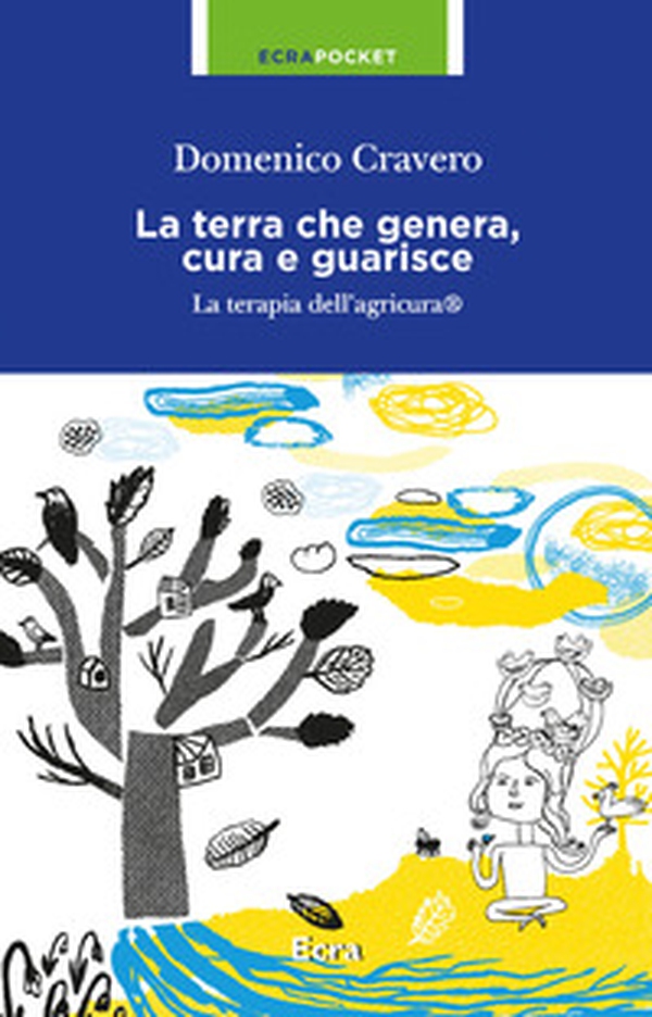 La terra che genera, cura e guarisce - Librerie.coop La terra che genera, cura e guarisce - Librerie.coop