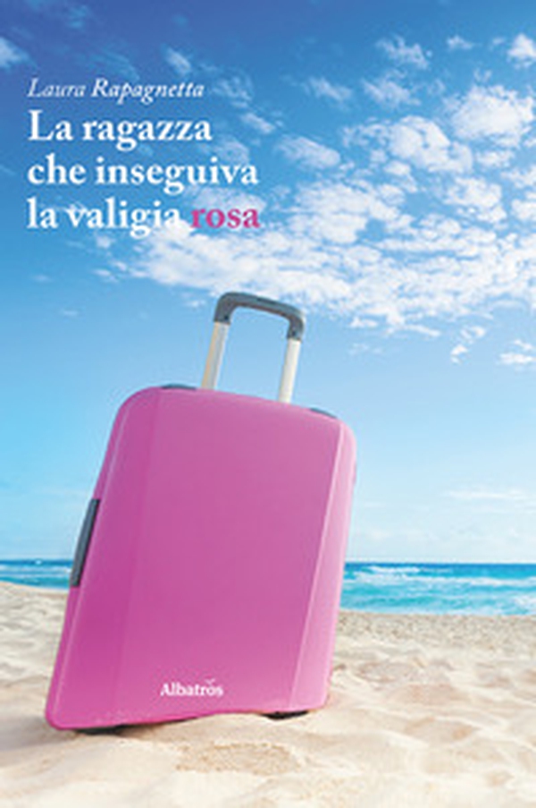 La ragazza che inseguiva la valigia rosa - Librerie.coop La ragazza che inseguiva la valigia rosa - Librerie.coop