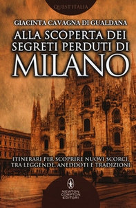 Alla scoperta dei segreti perduti di Milano - Librerie.coop