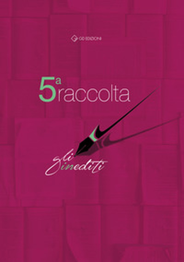 Gli inediti. Raccolta - Vol. 5 - Librerie.coop Gli inediti. Raccolta - Vol. 5 - Librerie.coop