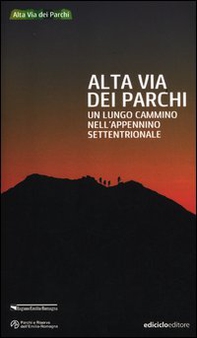Alta via dei parchi. Un lungo cammino nell'Appennino settentrionale - Librerie.coop