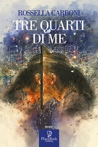 Tre quarti di me - Librerie.coop