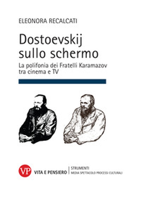 Dostoevskij sullo schermo. La polifonia dei Fratelli Karamazov tra cinema e TV - Librerie.coop Dostoevskij sullo schermo. La polifonia dei Fratelli Karamazov tra cinema e TV - Librerie.coop
