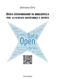 Data stewardship in biblioteca per la scienza sostenibile e aperta - Librerie.coop Data stewardship in biblioteca per la scienza sostenibile e aperta - Librerie.coop