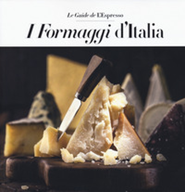 I formaggi d'Italia - Librerie.coop I formaggi d'Italia - Librerie.coop