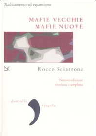 Mafie vecchie, mafie nuove. Radicamento ed espansione - Librerie.coop