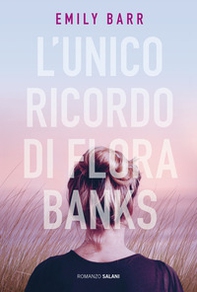 L'unico ricordo di Flora Banks - Librerie.coop