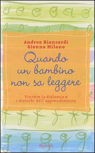 Quando un bambino non sa leggere. Vincere la dislessia e i disturbi dell'apprendimento - Librerie.coop Quando un bambino non sa leggere. Vincere la dislessia e i disturbi dell'apprendimento - Librerie.coop