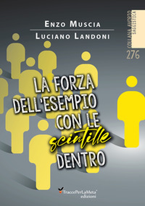 La forza dell'esempio con le scintille dentro - Librerie.coop La forza dell'esempio con le scintille dentro - Librerie.coop