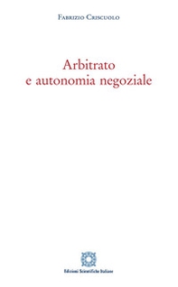 Arbitrato e autonomia negoziale - Librerie.coop