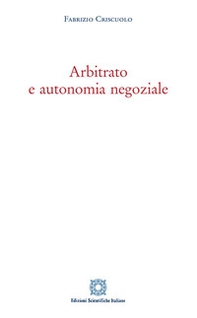 Arbitrato e autonomia negoziale - Librerie.coop
