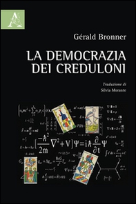 La democrazia dei creduloni - Librerie.coop