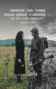 Neanche una tomba sulla quale piangere... Ma era solo... - Librerie.coop