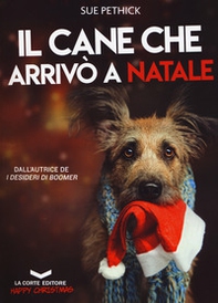 Il cane che arrivò a Natale - Librerie.coop Il cane che arrivò a Natale - Librerie.coop