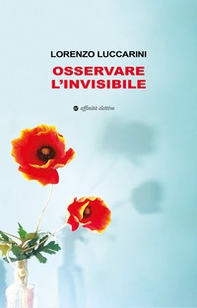 Osservare l'invisibile - Librerie.coop