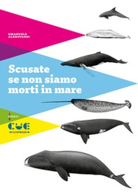 Scusate se non siamo morti in mare - Librerie.coop
