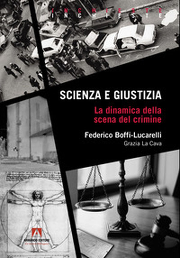 Scienza e giustizia. La dinamica della scena del crimine - Librerie.coop Scienza e giustizia. La dinamica della scena del crimine - Librerie.coop