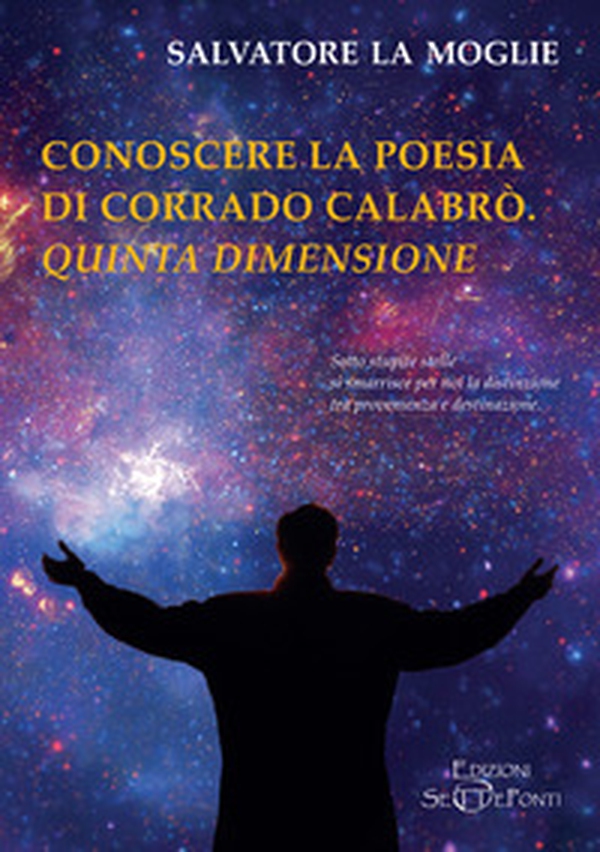 Conoscere la poesia di Corrado Calabrò. Quinta dimensione - Librerie.coop Conoscere la poesia di Corrado Calabrò. Quinta dimensione - Librerie.coop