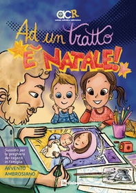 Ad un tratto è Natale! Sussidio per la preghiera dei ragazzi in famiglia. Avvento - Librerie.coop