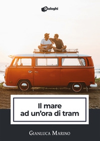 Il mare ad un'ora di tram - Librerie.coop Il mare ad un'ora di tram - Librerie.coop