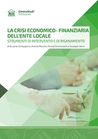 La crisi economico-finanziaria dell'ente locale. Strumenti di intervento e di risanamento - Librerie.coop