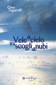 Vele di cielo tra scogli di nubi - Librerie.coop Vele di cielo tra scogli di nubi - Librerie.coop