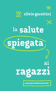 La salute spiegata ai ragazzi - Librerie.coop