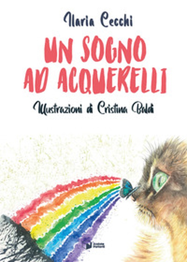 Un sogno ad acquerelli - Librerie.coop Un sogno ad acquerelli - Librerie.coop