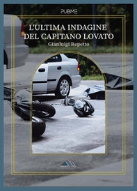 L'ultima indagine del capitano Lovato - Librerie.coop L'ultima indagine del capitano Lovato - Librerie.coop