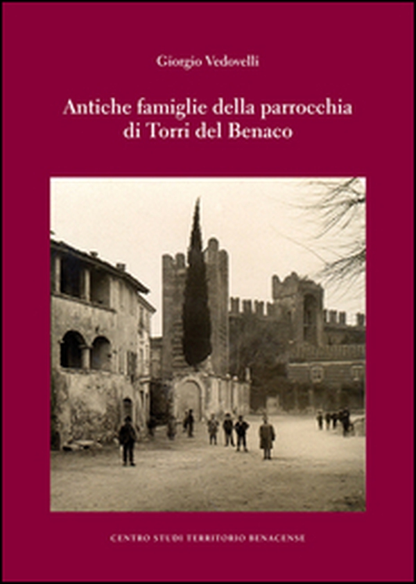 Antiche famiglie di Torri del Benaco - Librerie.coop Antiche famiglie di Torri del Benaco - Librerie.coop