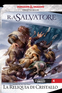 La reliquia di cristallo. La leggenda di Drizzt. Forgotten Realms - Vol. 4 - Librerie.coop
