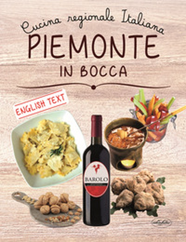 Piemonte in bocca. Ediz. italiana e inglese - Librerie.coop Piemonte in bocca. Ediz. italiana e inglese - Librerie.coop